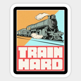 Train Hard Railroad Sticker